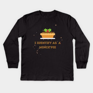 I Identify as a Mince Pie Kids Long Sleeve T-Shirt